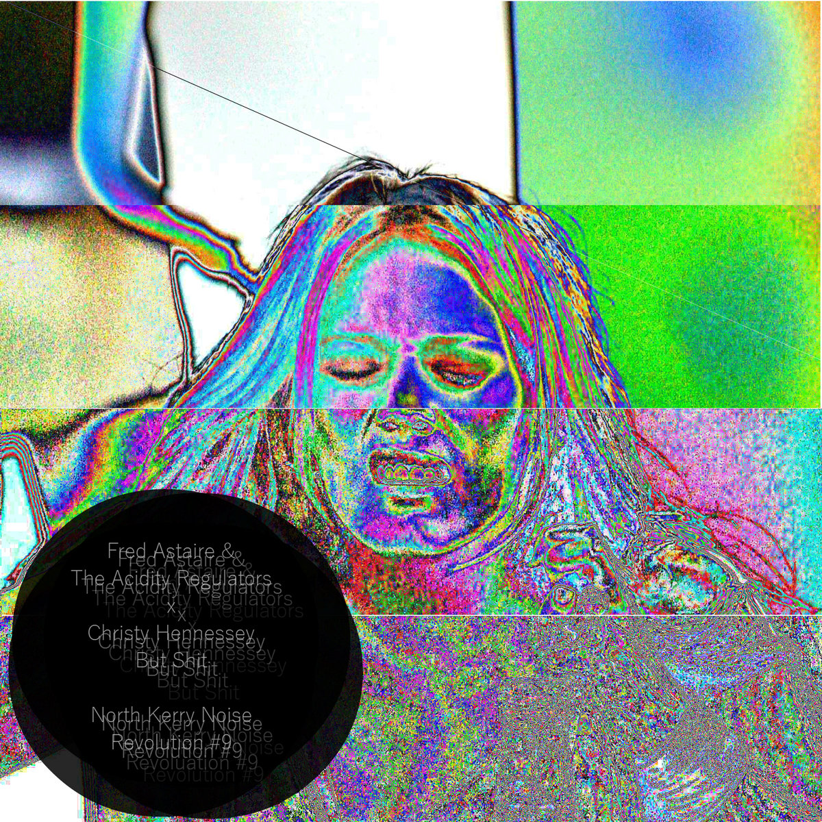 Christy Hennessy, But Shit x Fred Astaire and the Acidity Regulators - North Kerry Noise Revolution #9 cover