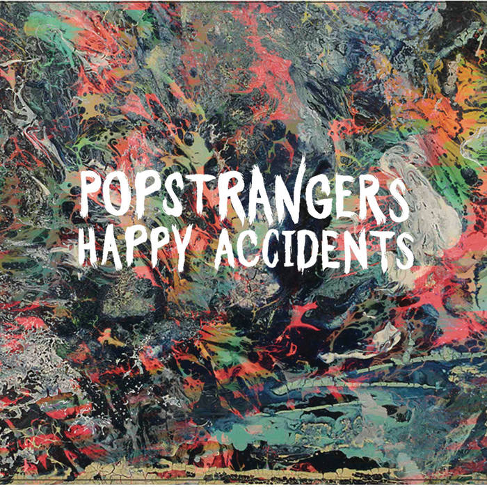 Happy Accidents | Popstrangers