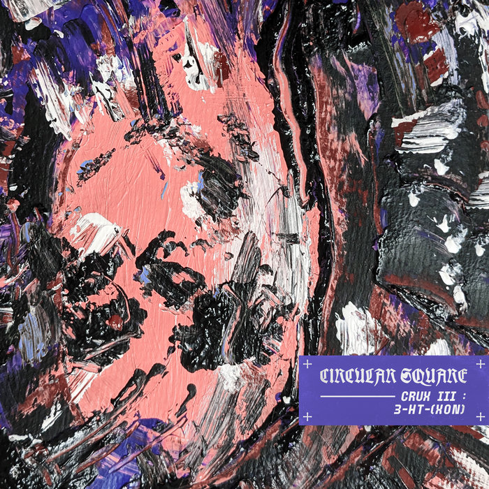 Crux III: 3-HT-(xon) | Circular Square | Crux Axul