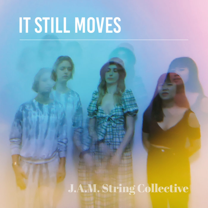 It Still Moves J.A.M. String Collective