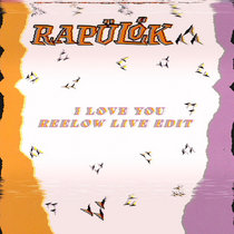 Reelow — RAPULOK - I LOVE YOU (LIVE REEMAKE by REELOW)