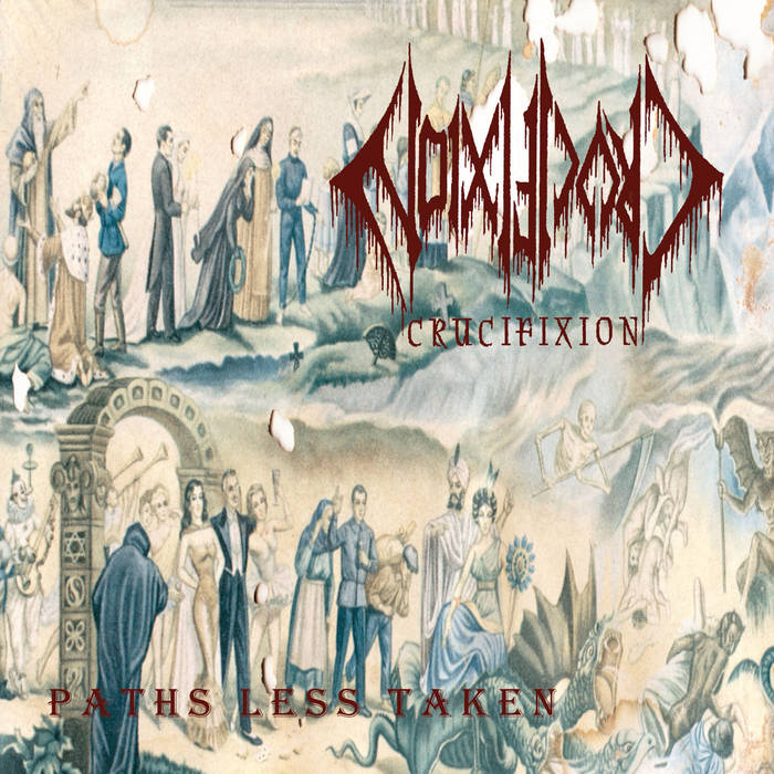 Paths Less Taken / Raising the Dead | CRUCIFIXION | La Caverna Records