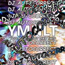 YMNLT Mix 0518 [DJ AUTOCORRECT] cover art