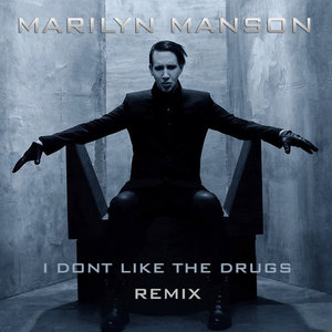 Marilyn Manson - I Don't Like the Drugs [Staunch Remix] cover