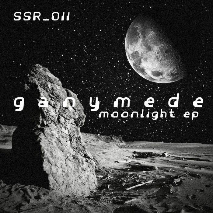 Moonlight EP [SSR011] | Ganymede | Sublimated Sounds