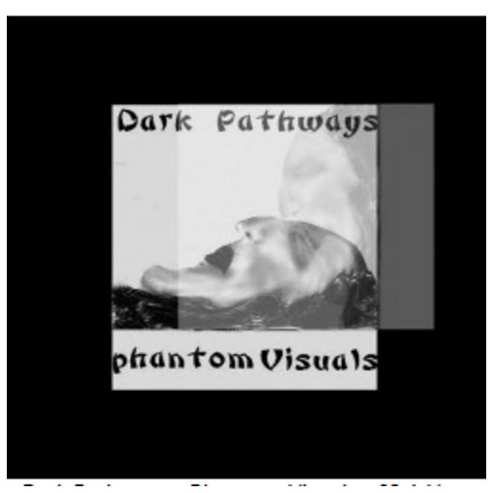 Phantom Visuals Phantom Visuals - More lost 2021 Dark Pathways Tracks | Dark Pathways ...
