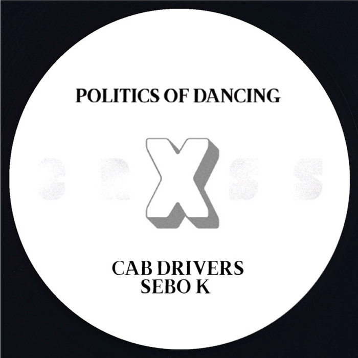 Politics Of Dancing X Cab Drivers & Sebo K | Politics Of Dancing