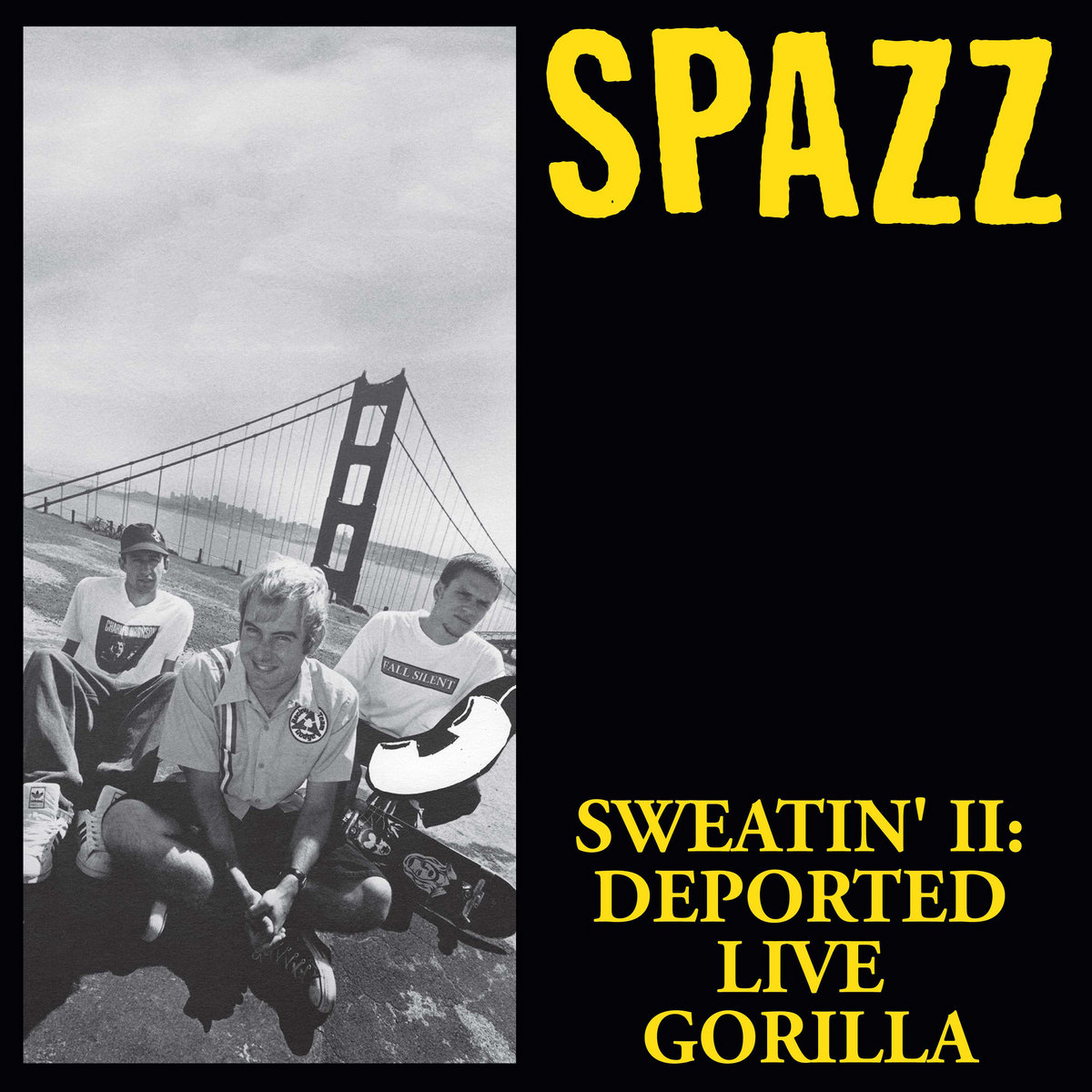 Sweatin' II- Deported Live Gorilla | Spazz