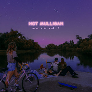 Hot Mulligan — Acoustic Vol. 2