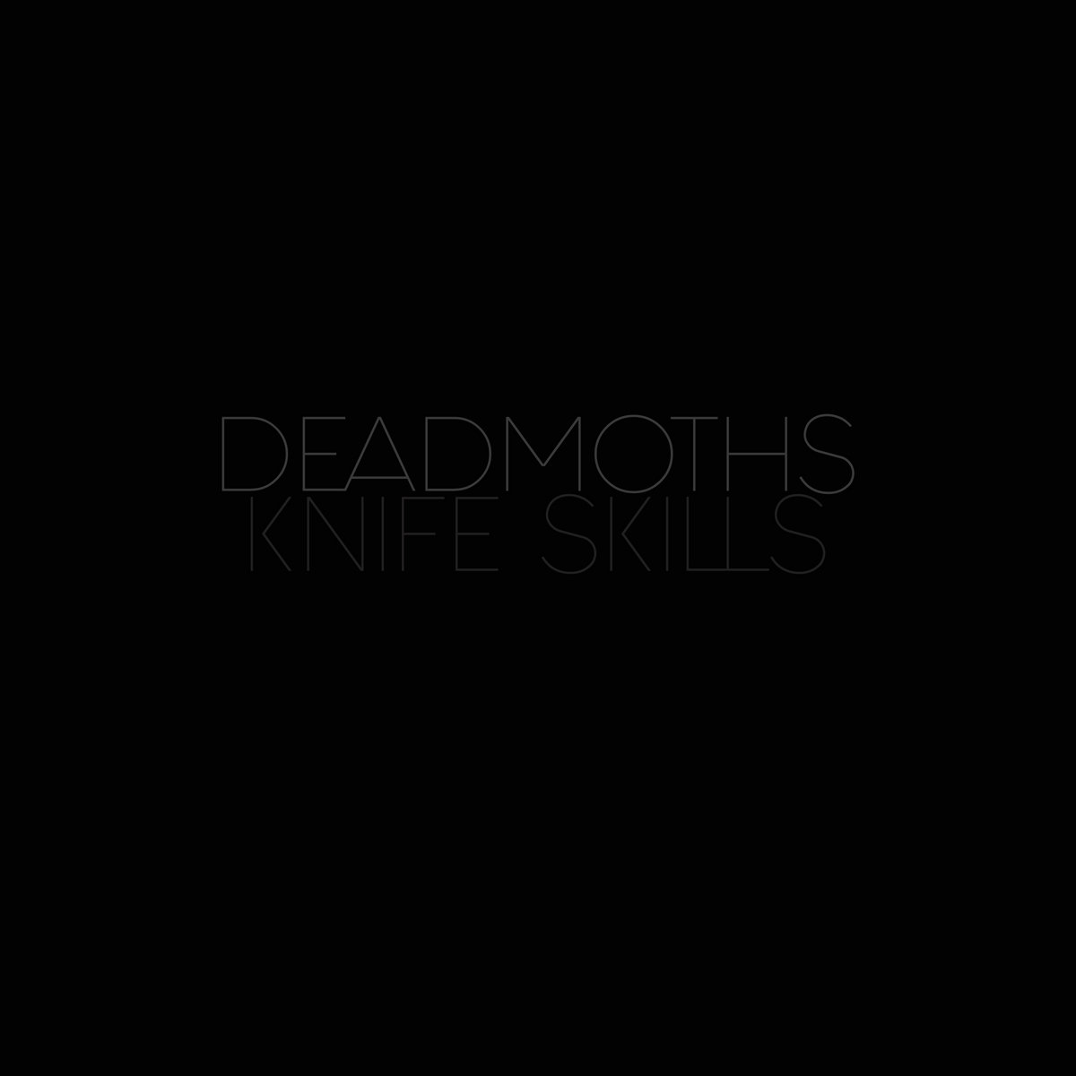 Knife Skills Deadmoths