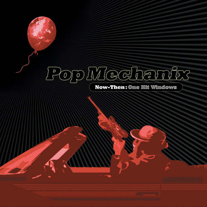 Now:Then - One Hit Windows | Pop Mechanix