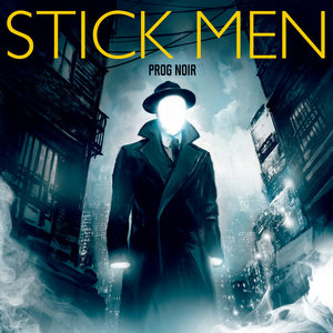 Stick Men — Prog Noir