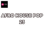 Afro House Pop Vol.23