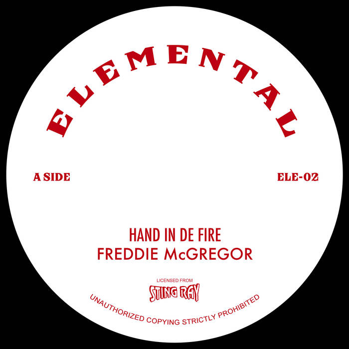 Freddie McGregor - Hand In De Fire (Elemental Records) ELE-02