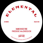 Freddie McGregor - Hand In De Fire (Elemental Records) ELE-02