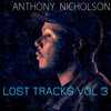 Anthony Nicholson Lost tracks vol 3