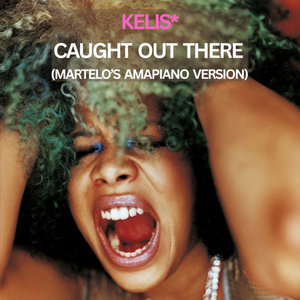 KELIS - CAUGHT OUT THERE (MARTELO'S AMAPIANO VERSION) cover