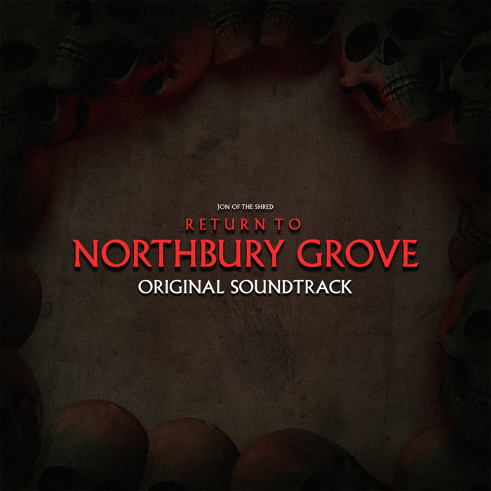 Return to Northbury Grove (OST) Jon of the Shred Scythe Saga