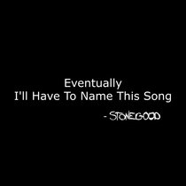 Eventually I'll Have To Name This Song cover art