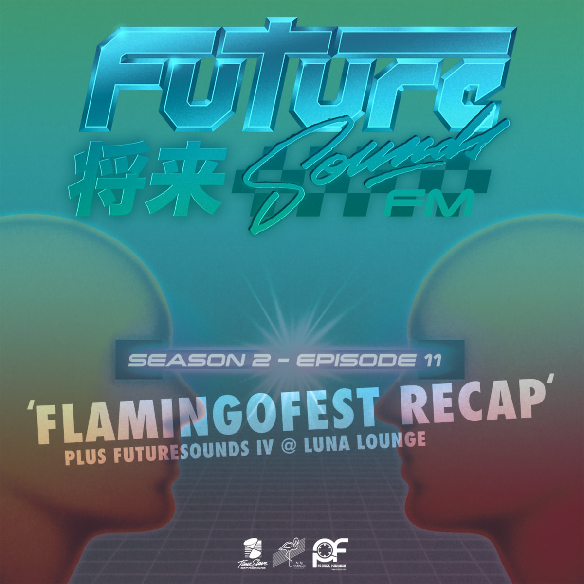 S2E11 - FlamingoFest Recap [Plus FutureSounds IV @ Luna Lounge