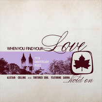 Alistair Colling vs. Tortured Soul feat. Sabina — When You Find Your Love... Hold On (DJ Spinna Galactic Soul Remix)
