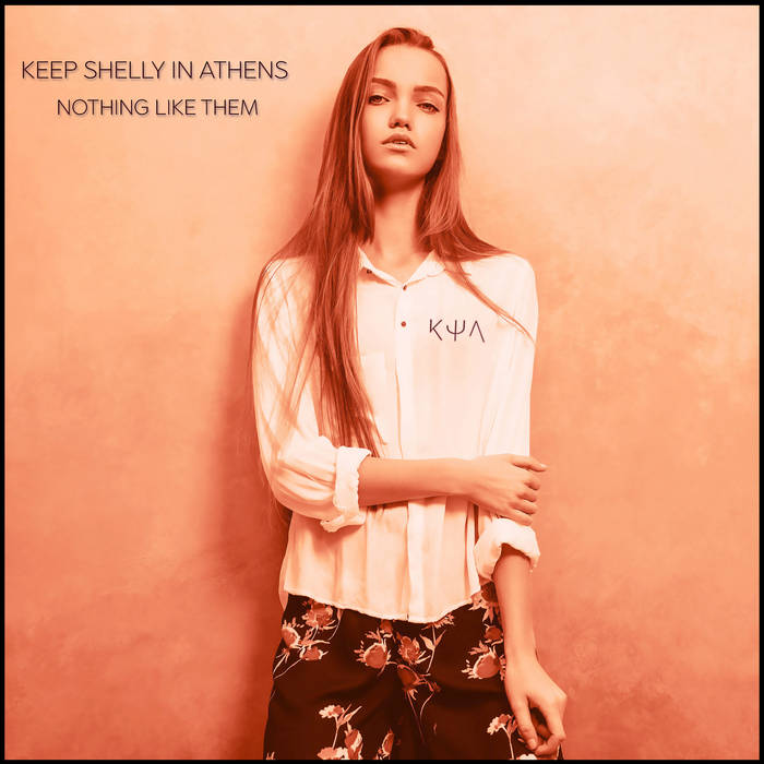 Nothing Like Them | Keep Shelly in Athens | Athenian Aura Recordings