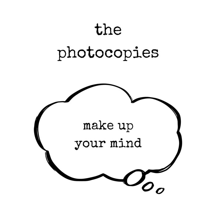 Make Up Your Mind (EP) The Photocopies