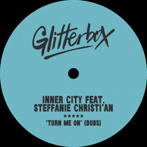 Inner City, Steffanie Christi’an — Turn Me On (Dubs)
