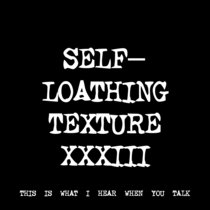SELF-LOATHING TEXTURE XXXIII [TF01127] cover art