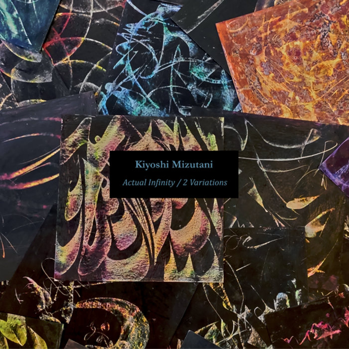 Actual Infinity/2 Variations | Kiyoshi Mizutani | fernsrecordings