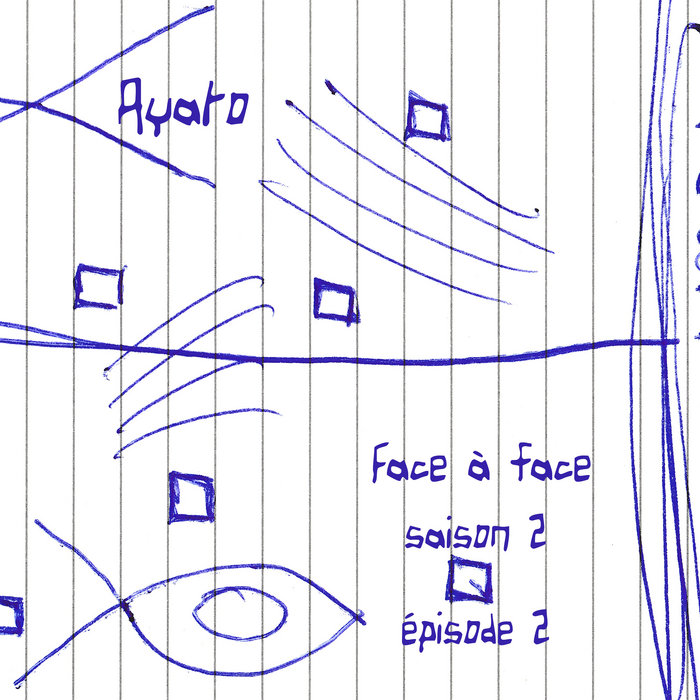 Face à Face, Episode 2, Saison 2 Ayato eg0cide productions