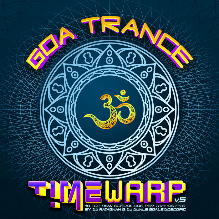 Goa Trance Timewarp vol 5 by DJ Ratagan & Dunle Goaleidoscopic