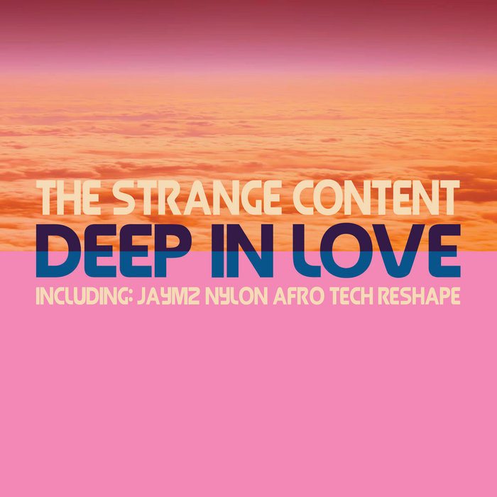 Deep In Love | The Strange Content | Nylon Trax