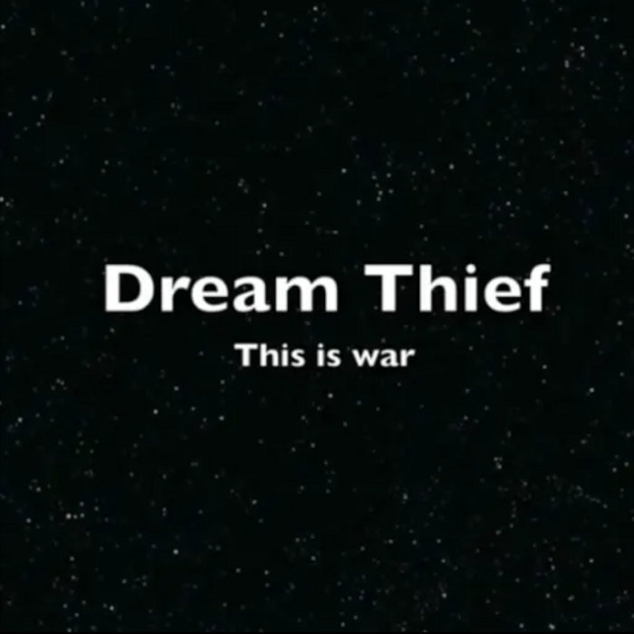 Dream Thief - This is war