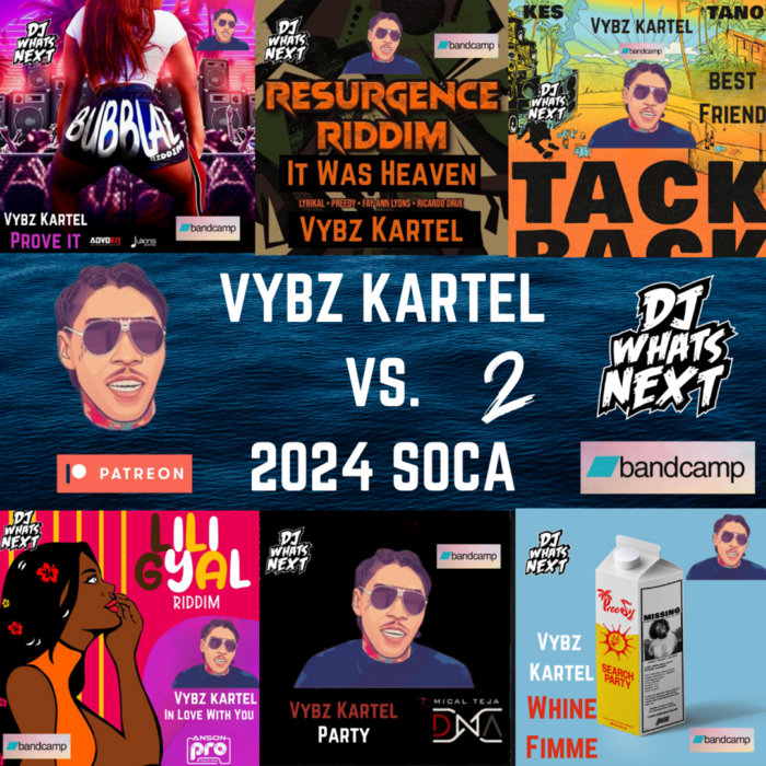 Vybz Kartel vs. 2024 Soca Vol.2 DJ WHATSNEXT