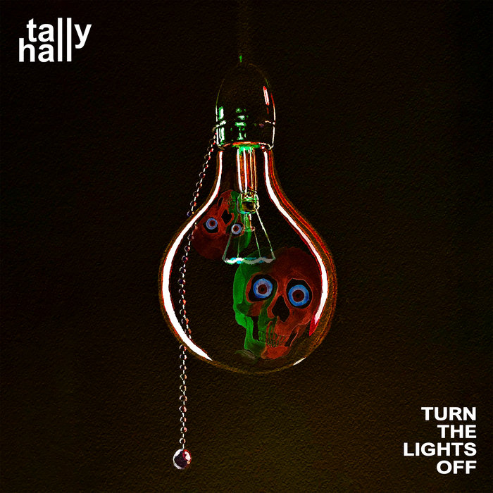 Turn the Lights Off Tally Hall Needlejuice Records