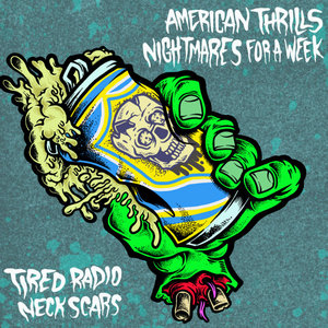 Tired Radio | American Thrills | Neckscars | Nightmares For A Week - 4 Band Split cover