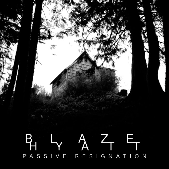 Passive Resignation Blaze Hyatt