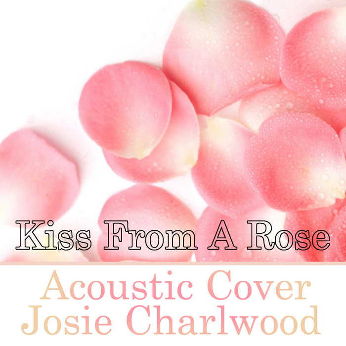 Kiss From a Rose (live Seal cover) Josie Charlwood