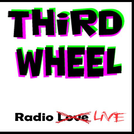 Radio Live | Third Wheel