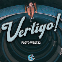 FLOYD WEST22 — Vertigo!