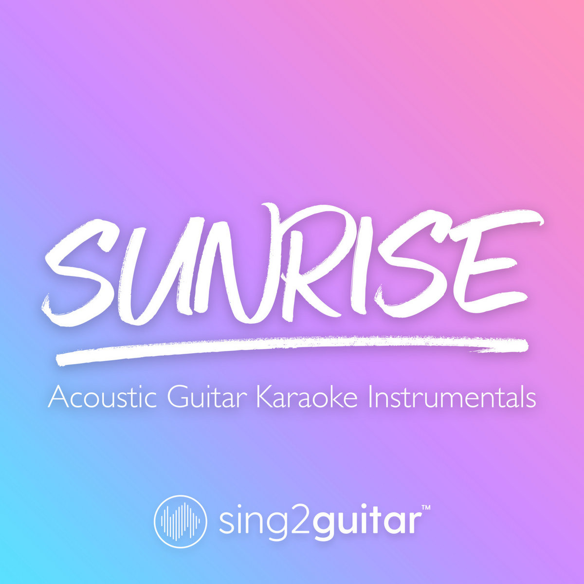 Sunrise (Acoustic Guitar Karaoke Instrumentals) Sing2Guitar