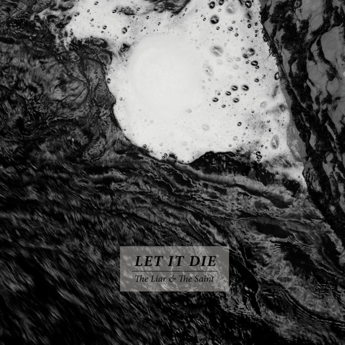 Let it Die — Photo