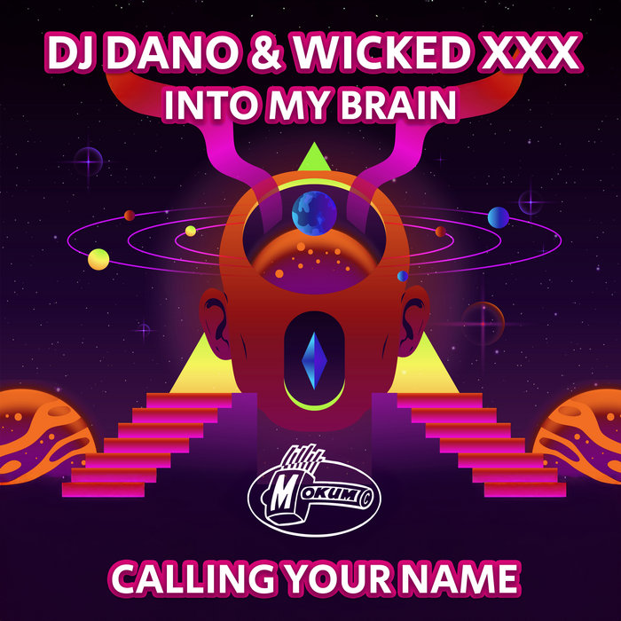MOK331] DJ Dano & WICKED XXX - Into My Brain / Calling Your Name