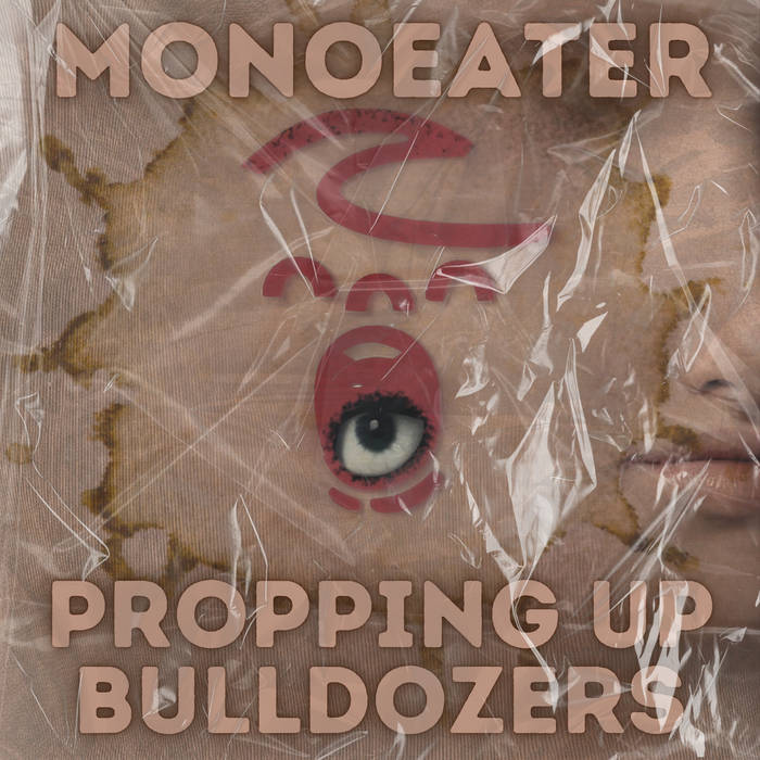 Monoeater - Propping up bulldozers album artwork