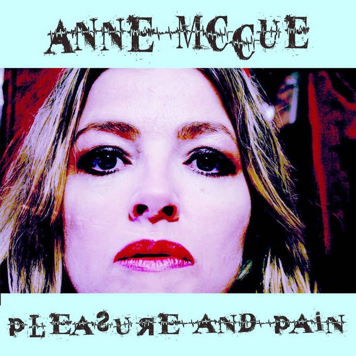 Pleasure & Pain | Anne McCue