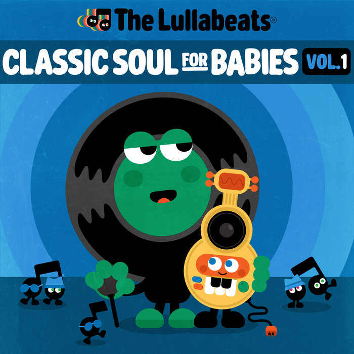 Classic Soul For Babies, Vol.1 | The Lullabeats