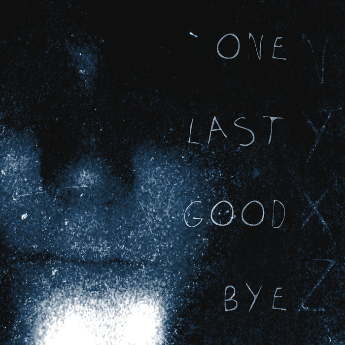 One Last Goodbye | NYXZ