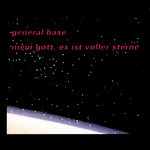 General Base - Mein Gott, Es Ist Voller Sterne