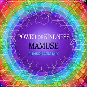 Power of Kindness (FunkPharm Mix)MaMuse, FunkPharm & Max Ribner cover